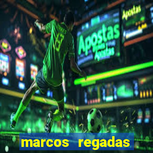 marcos regadas filho fortuna